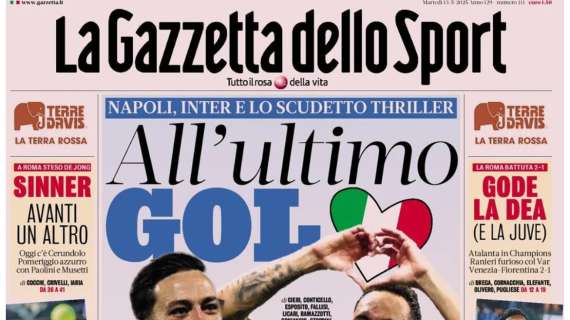 "All'ultimo gol": così apre la Gazzetta dello Sport sulla lotta scudetto