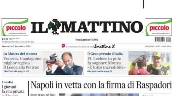 PRIMA PAGINA - Il Mattino: "Napoli in vetta con la firma di Raspadori"