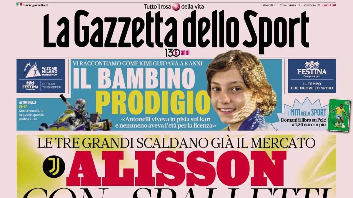 La Gazzetta dello Sport: "Alisson con Spalletti. Goretzka, scatto Milan"