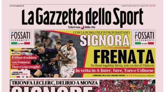 Gazzetta su Juve-Roma: "Signora frenata"