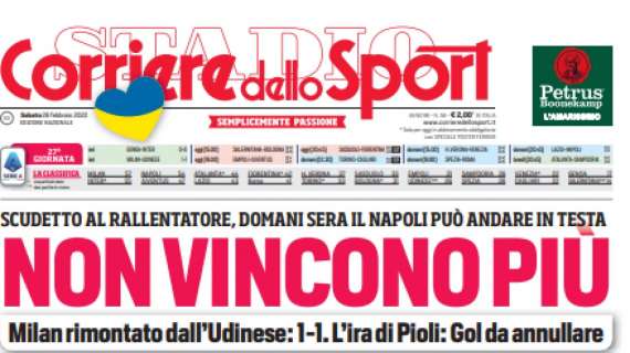 PRIMA PAGINA - Corriere dello Sport: "Non vincono più"