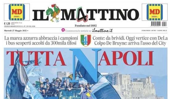 Il Mattino: "Tutta Napoli"