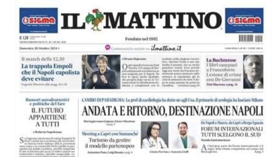 Il Mattino: "La trappola Empoli che il Napoli capolista deve evitare"