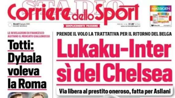 PRIMA PAGINA - CdS: "Lukaku-Inter, sì del Chelsea"