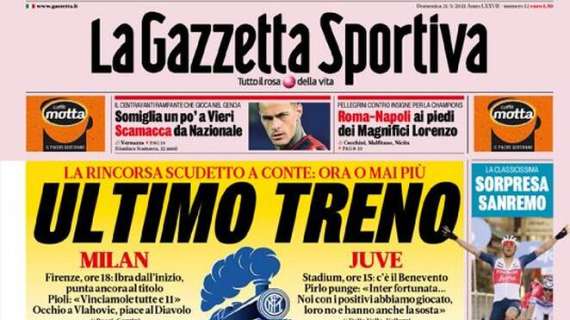 PRIMA PAGINA - Gazzetta: "Roma-Napoli ai piedi dei Magnifici Lorenzo"