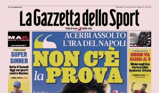 PRIMA PAGINA - Gazzetta: "Non c'è la prova: Acerbi assolto. L'ira del Napoli"