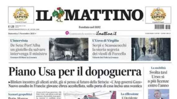 PRIMA PAGINA - Il Mattino: "Salto in alto! Azzurri senza cali, granata senza peso"