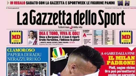 PRIMA PAGINA - Gazzetta: "Papera di Radu, l'Inter manda lo scudetto al diavolo"
