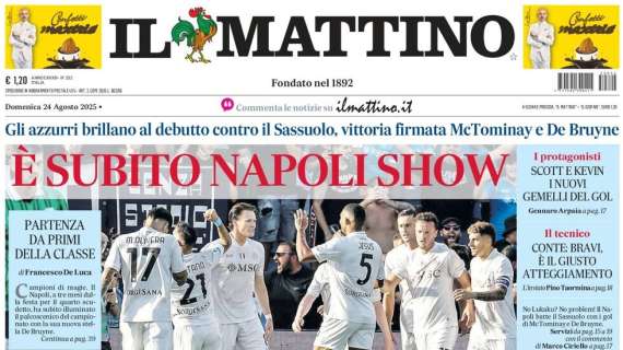 Il Mattino: "E' subito Napoli show"