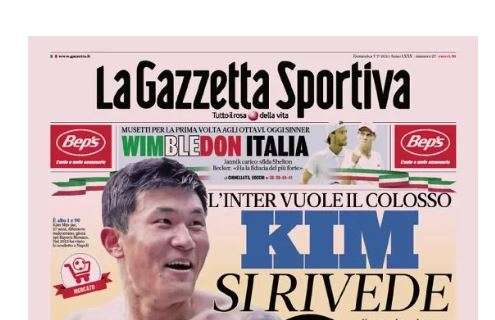 Gazzetta dello Sport: "Kim si rivede. L'Inter vuole il colosso"