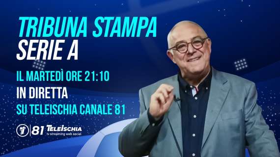 Tribuna stampa “Serie A”: stasera nuova puntata su TeleIschia