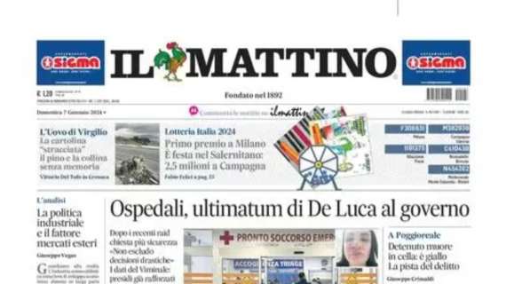 PRIMA PAGINA - Il Mattino: "Mazzocchi sarà la sveglia per chi si è addormentato"