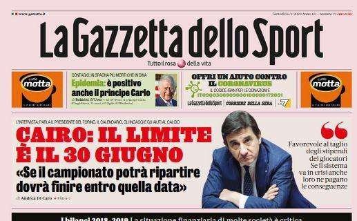 PRIMA PAGINA - Gazzetta dello Sport: "2,5mld di debiti in Serie A. Cairo: non oltre il 30 giugno"