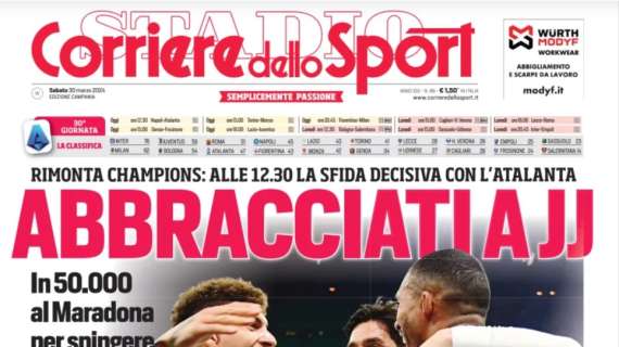 PRIMA PAGINA - Cds Campania: "Abbracciati a JJ, in 50mila al Maradona!"