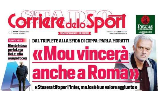PRIMA PAGINA - Corriere dello Sport: apre con le parole di Moratti: “Mou vincerà anche a Roma”