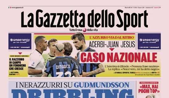PRIMA PAGINA - Gazzetta: "Acerbi-Juan Jesus, caso Nazionale. L'azzurro si difende"