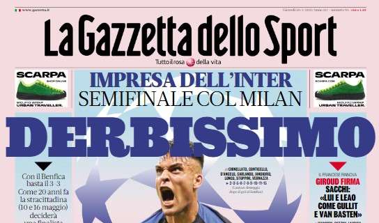 PRIMA PAGINA - Gazzetta: "Derbissimo! Sarà Milan-Inter in semifinale Champions"