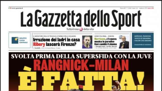 PRIMA PAGINA - Gazzetta: "Ladri in casa, Ribery lascia Firenze?"