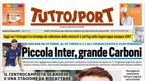 Tuttosport in taglio alto: "Piccola Inter, grande Carboni"