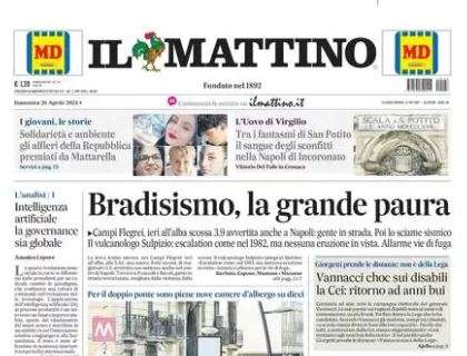 PRIMA PAGINA - Il Mattino: "Calzona, l'ultima chiamata con la spinta dei 40mila"