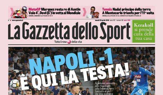 PRIMA PAGINA - Gazzetta: "Napoli -1, è qui la testa!"