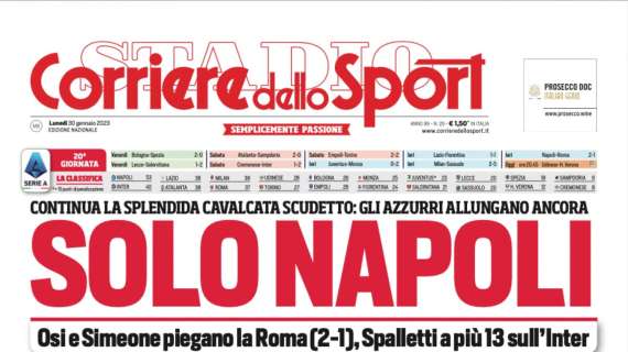 PRIMA PAGINA - Corriere dello Sport: "Solo Napoli"