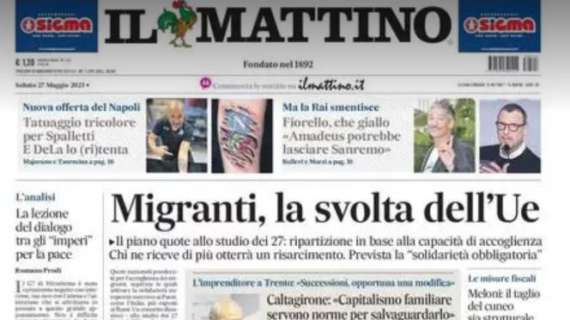 PRIMA PAGINA - Il Mattino: "Tatuaggio tricolore per Spalletti. E DeLa lo (ri)tenta"