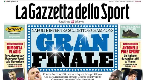 Gazzetta dello Sport: "Gran finale: Conte a Lecce, se vince è quasi fatta"