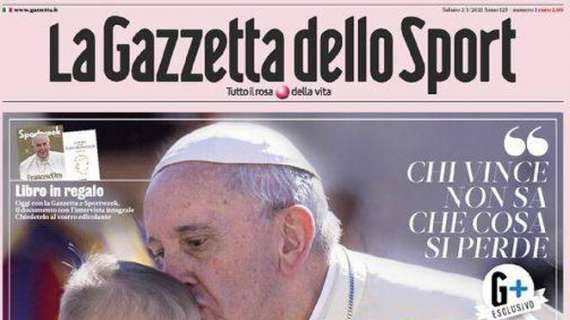 PRIMA PAGINA - Gazzetta dello Sport in apertura con Papa Francesco: "Papa sport"