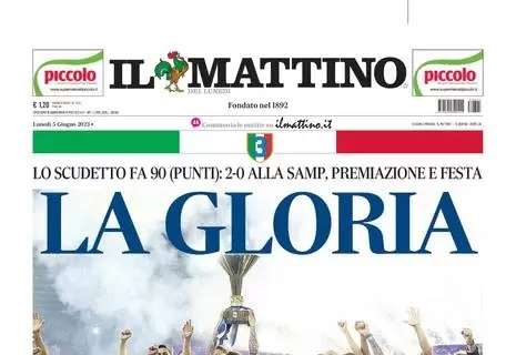 PRIMA PAGINA - Il Mattino: "La gloria"