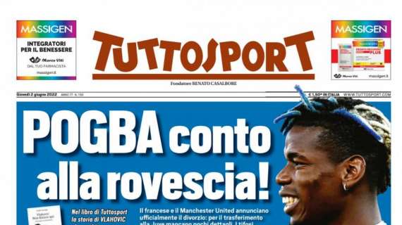PRIMA PAGINA - Tuttosport: "Pogba conto alla rovescia"