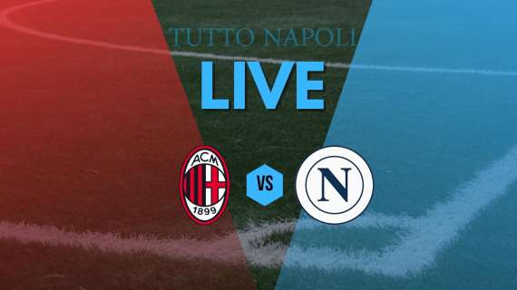 Milan-Napoli, pre-partita: a breve l'inizio della gara!