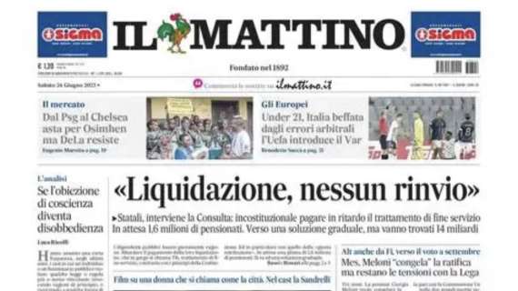 PRIMA PAGINA - Il Mattino: “Dal Psg al Chelsea, asta per Osimhen ma DeLa resiste”