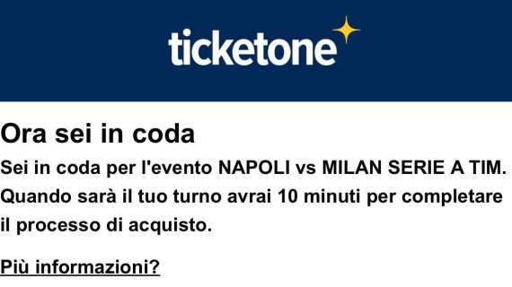FOTO - Subito caccia al biglietto per Napoli-Milan: già in 18mila in coda virtuale!