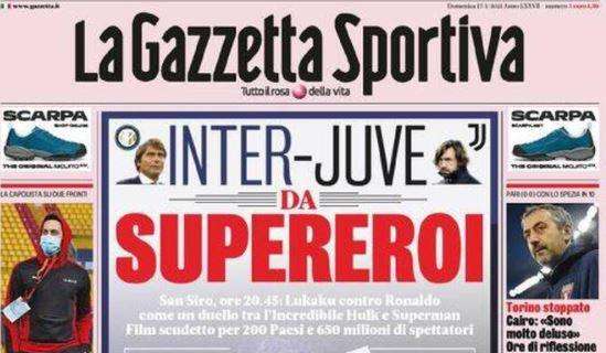 PRIMA PAGINA - Gazzetta apre col derby d'Italia: "Inter-Juve da supereroi"
