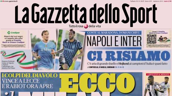 Gazzetta dello Sport: "Ecco il Milan. Napoli-Inter, ci risiamo"
