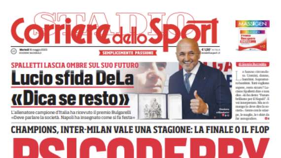 PRIMA PAGINA - Corriere dello Sport: “Lucio sfida DeLa: ‘Dica se resto’”