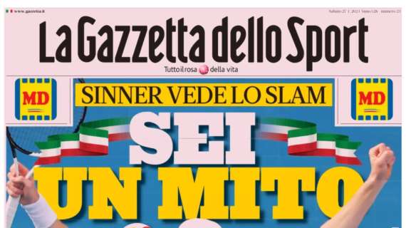 PRIMA PAGINA - Gazzetta: "Sinner, sei un mito. Allegri va a 1000"