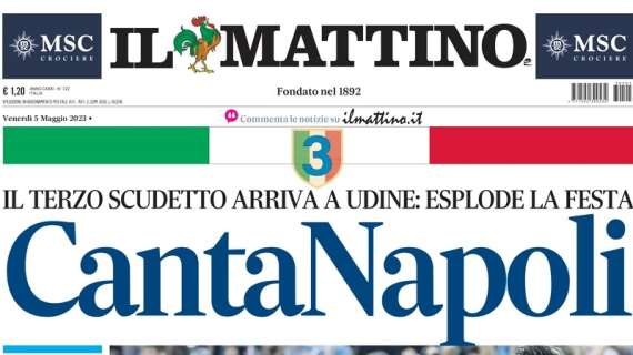 PRIMA PAGINA – Il Mattino: “CantaNapoli! Esplode la festa”