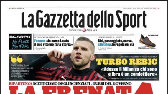 PRIMA PAGINA - Gazzetta: "Serie A, frenata! Scetticismo di scienziati e governo"