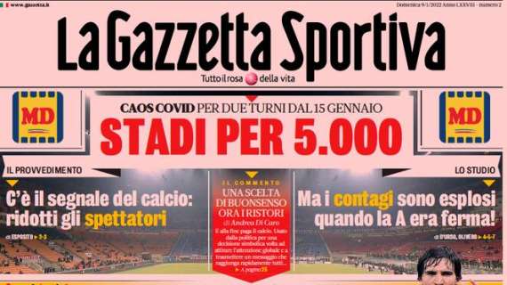 PRIMA PAGINA - Gazzetta titola: "Stadi per 5.000"