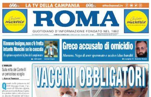 PRIMA PAGINA - Il Roma: "Rinnovo Insigne, non c'è fretta. Intanto Mancini se lo coccola"