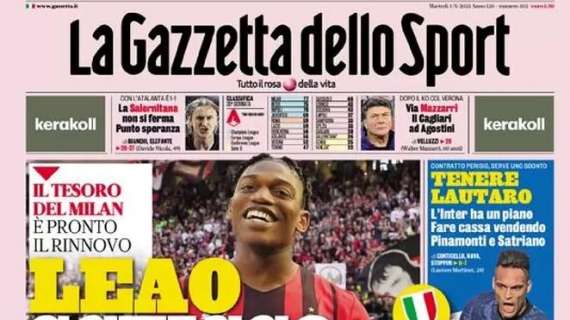PRIMA PAGINA - Gazzetta: "Milan, Leao sceicco. Juve su Milinkovic"
