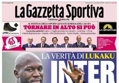 PRIMA PAGINA - Gazzetta: "La verità di Lukaku: Inter, resto qui"