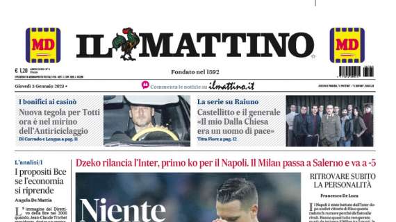 PRIMA PAGINA - Il Mattino: "Niente drammi"