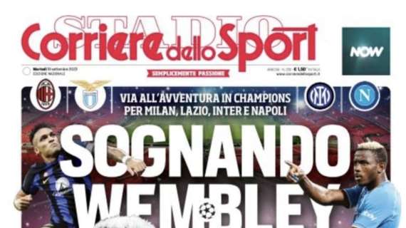 PRIMA PAGINA - Corriere dello Sport: “Sognando Wembley”