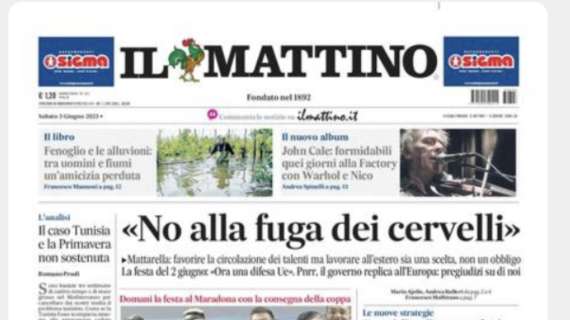PRIMA PAGINA - Il Mattino: “Spalletti-De Laurentiis, l’ultimo abbraccio”