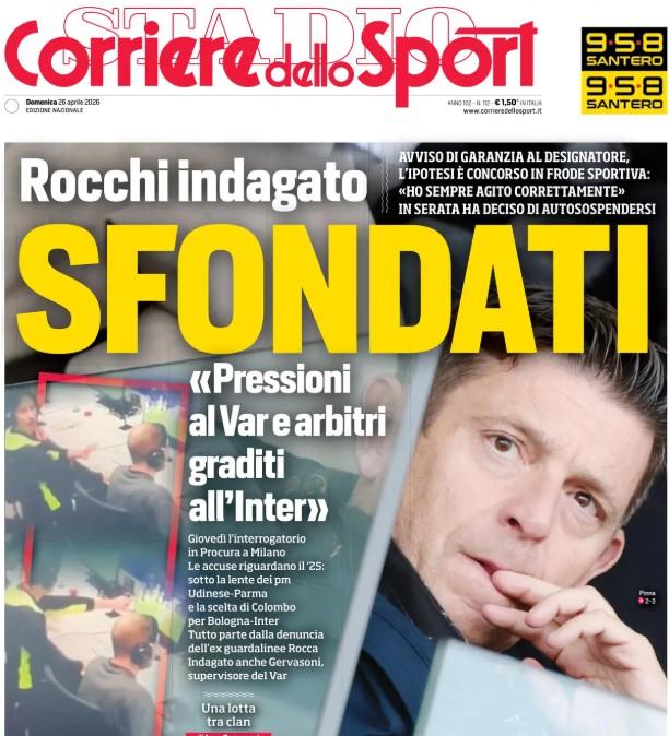Corriere dello Sport titola così sulle indagini su Rocchi: "Sfondati"