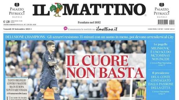 Il Mattino: "Il cuore non basta"