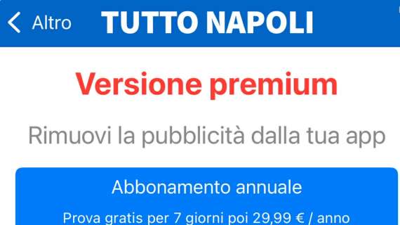 Leggi Tuttonapoli con l'app n.1: anche in versione 'Premium' per eliminare le pubblicità